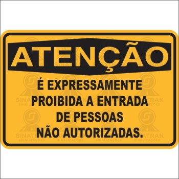   É expressamente proibida a entrada de pessoas não autorizadas. 